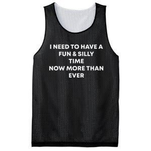 I Need To Have A Fun And Silly Time Now More Than Ever Mesh Reversible Basketball Jersey Tank