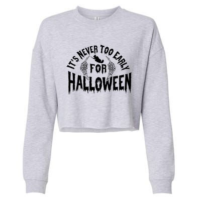 Its Never Too Early For Halloween Cropped Pullover Crew