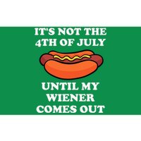 ItS Not The 4th Of July Until My Weiner Comes Out Bumper Sticker