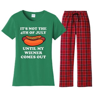 ItS Not The 4th Of July Until My Weiner Comes Out Women's Flannel Pajama Set