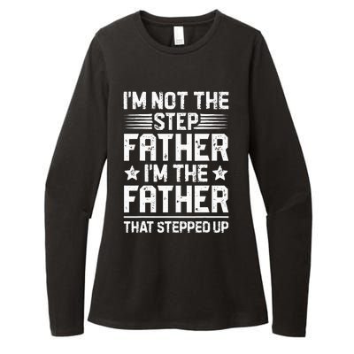 Im Not The Step Father Stepped Up Funny Dad Fathers Day Womens CVC Long Sleeve Shirt