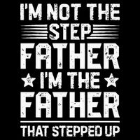 Im Not The Step Father Stepped Up Funny Dad Fathers Day Flat Bill Trucker Hat