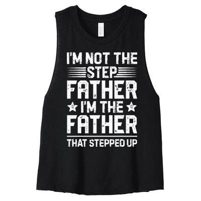 Im Not The Step Father Stepped Up Funny Dad Fathers Day Women's Racerback Cropped Tank