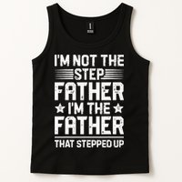 Im Not The Step Father Stepped Up Funny Dad Fathers Day Tank Top