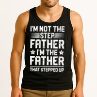 Im Not The Step Father Stepped Up Funny Dad Fathers Day Tank Top