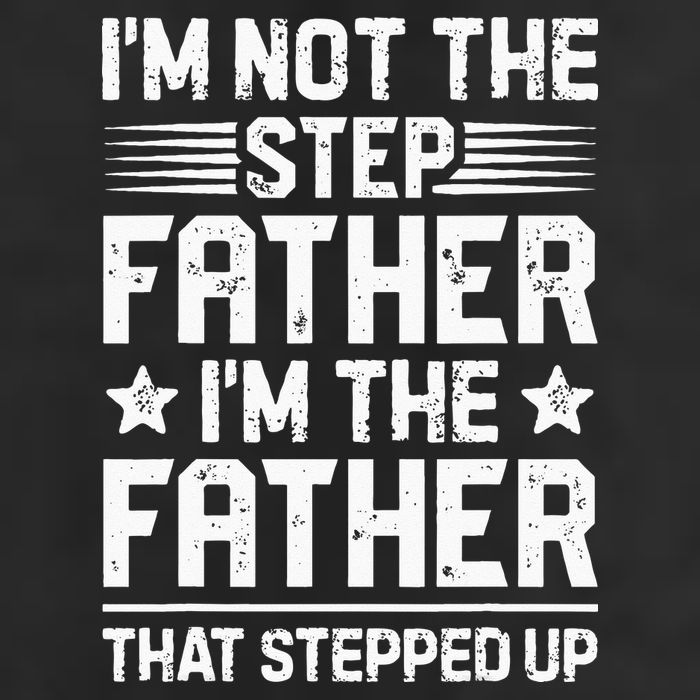 Im Not The Step Father Stepped Up Funny Dad Fathers Day Golf Towel