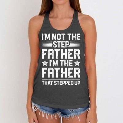 Im Not The Step Father Stepped Up Funny Dad Fathers Day Women's Knotted Racerback Tank