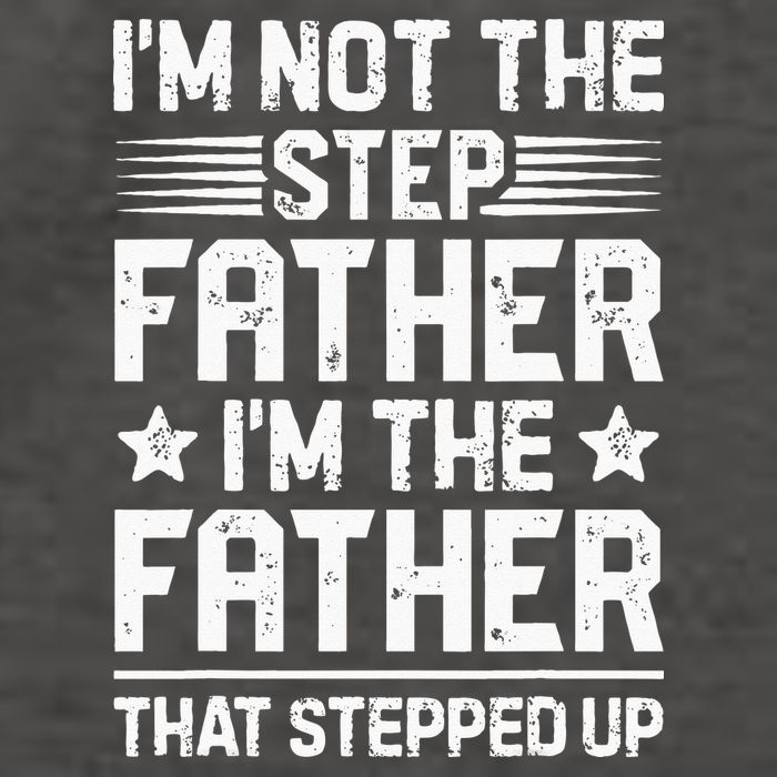 Im Not The Step Father Stepped Up Funny Dad Fathers Day Vector Backpack