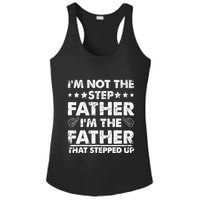 I'm Not The Step Father I'm The Father That Stepped Up Ladies PosiCharge Competitor Racerback Tank