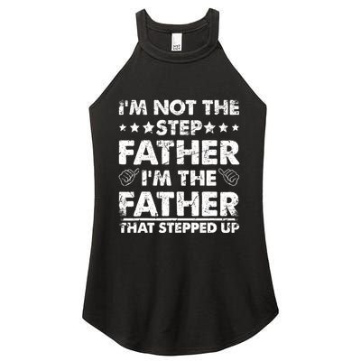 I'm Not The Step Father I'm The Father That Stepped Up Women's Perfect Tri Rocker Tank