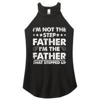I'm Not The Step Father I'm The Father That Stepped Up Women's Perfect Tri Rocker Tank