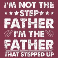 I'm Not The Step Father I'm The Father That Stepped Up 16oz Travel Tumbler