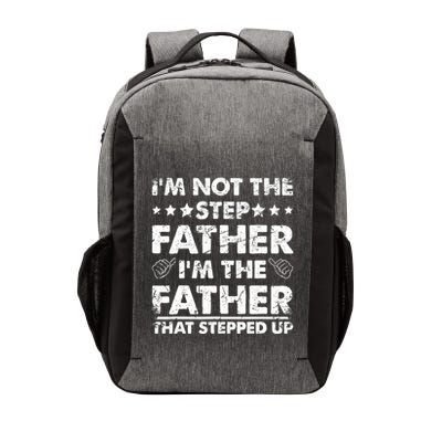 I'm Not The Step Father I'm The Father That Stepped Up Vector Backpack