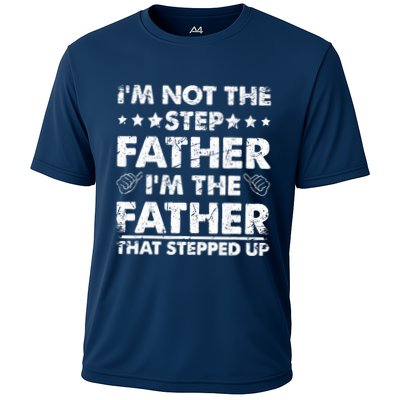 I'm Not The Step Father I'm The Father That Stepped Up Performance Shirt