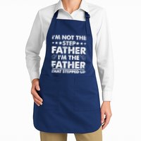 I'm Not The Step Father I'm The Father That Stepped Up Apron