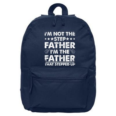 I'm Not The Step Father I'm The Father That Stepped Up 16 in Basic Backpack