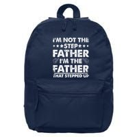 I'm Not The Step Father I'm The Father That Stepped Up 16 in Basic Backpack