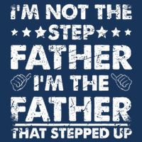 I'm Not The Step Father I'm The Father That Stepped Up 16 in Basic Backpack