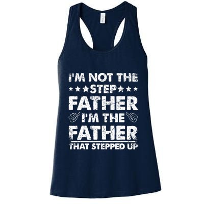 I'm Not The Step Father I'm The Father That Stepped Up Womens Tank Top