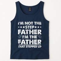I'm Not The Step Father I'm The Father That Stepped Up Tank Top