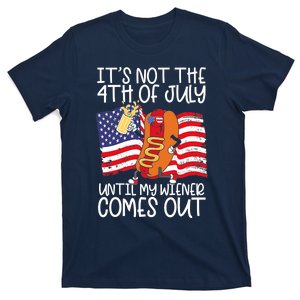 It's Not The 4th of July Until My Weiner Comes Out Graphic T-Shirt