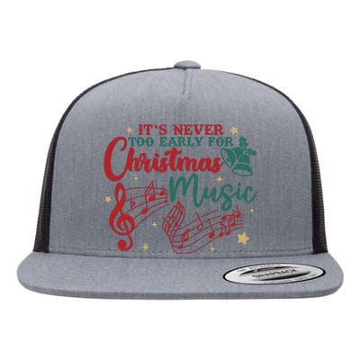 Its Never Too Early For Christmas Music Musical Flat Bill Trucker Hat