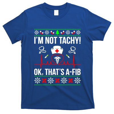 IM Not Tachy Funny Nurse Ugly Christmas Sweater Gift T-Shirt