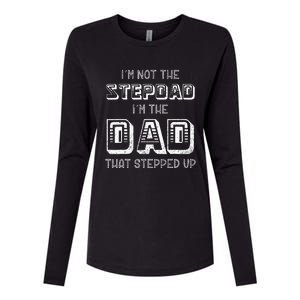 Im Not The Stepdad Im The Dad That Stepped Up Funny Step Dad Womens Cotton Relaxed Long Sleeve T-Shirt