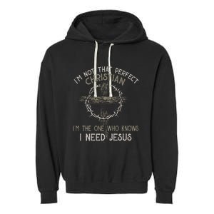 IM Not That Perfect Christian M The One That Knows Garment-Dyed Fleece Hoodie