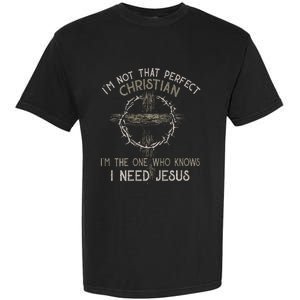 IM Not That Perfect Christian M The One That Knows Garment-Dyed Heavyweight T-Shirt