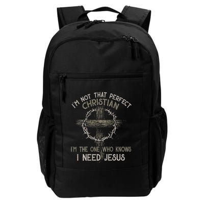 IM Not That Perfect Christian M The One That Knows Daily Commute Backpack