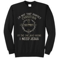 IM Not That Perfect Christian M The One That Knows Tall Sweatshirt