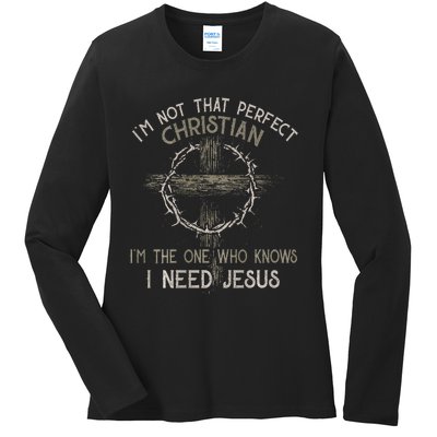 IM Not That Perfect Christian M The One That Knows Ladies Long Sleeve Shirt