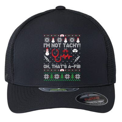 IM Not Tachy Funny Nurse Ugly Christmas Sweaters Gift Flexfit Unipanel Trucker Cap