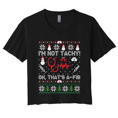 IM Not Tachy Funny Nurse Ugly Christmas Sweaters Gift Crop Top