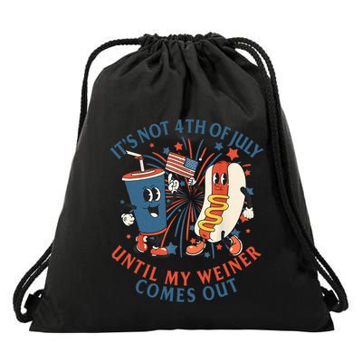 ItS Not The 4th Of July Until My Weiner Comes Out Hot Dog Drawstring Bag