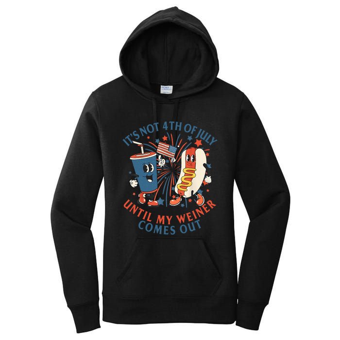 ItS Not The 4th Of July Until My Weiner Comes Out Hot Dog Women's Pullover Hoodie