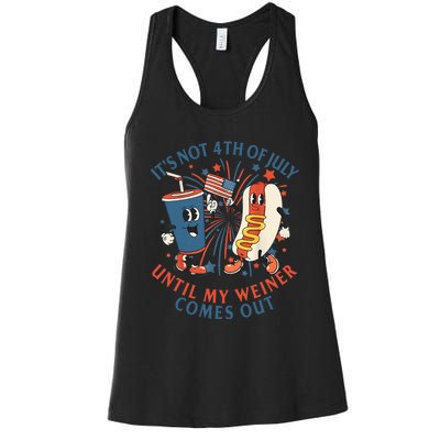 ItS Not The 4th Of July Until My Weiner Comes Out Hot Dog Women's Racerback Tank