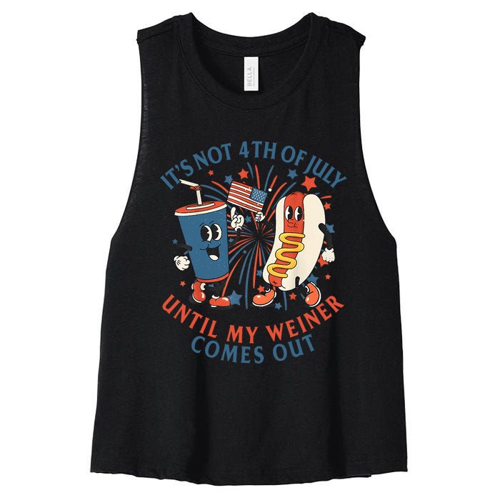 ItS Not The 4th Of July Until My Weiner Comes Out Hot Dog Women's Racerback Cropped Tank