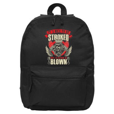 ItS Nice To Be Stroked But ID Rather Be Blown Engine Lover 16 in Basic Backpack