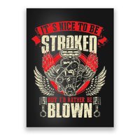 ItS Nice To Be Stroked But ID Rather Be Blown Engine Lover Poster