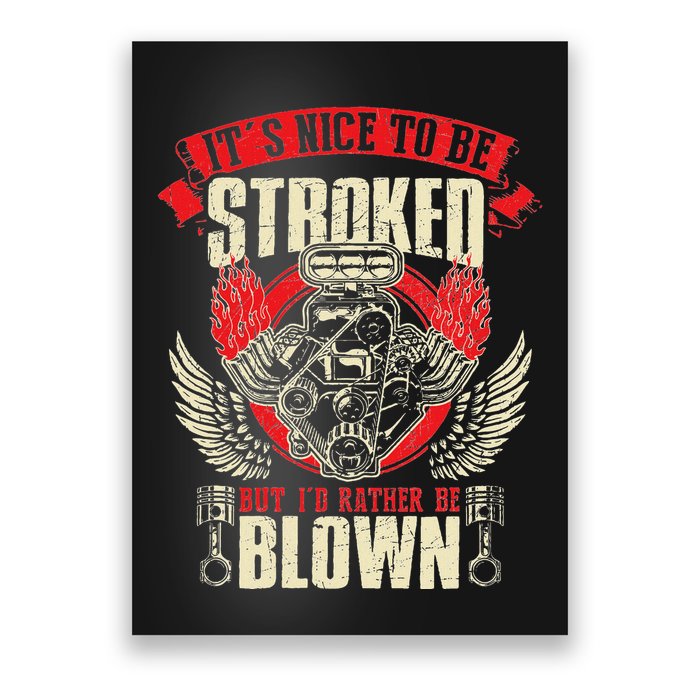 ItS Nice To Be Stroked But ID Rather Be Blown Engine Lover Poster