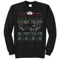 Im Not Tachy Nursing Scrubs Funny Nurse Ugly Christmas Sweatshirt