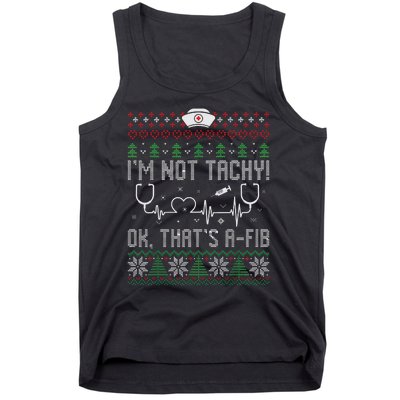 Im Not Tachy Nursing Scrubs Funny Nurse Ugly Christmas Tank Top