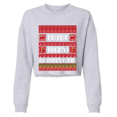 IM Not Tachy Nurse Ugly Christmas Sweater Rn Nursing Xmas Meaningful Gift Cropped Pullover Crew