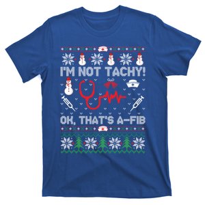 IM Not Tachy Funny Nurse Ugly Christmas Swea T-Shirt