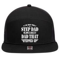 I'm Not The Step Dad I'm Just The Dad That Stepped Up 7 Panel Mesh Trucker Snapback Hat