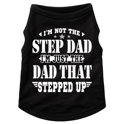 I'm Not The Step Dad I'm Just The Dad That Stepped Up Doggie Tank