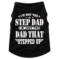 I'm Not The Step Dad I'm Just The Dad That Stepped Up Doggie Tank