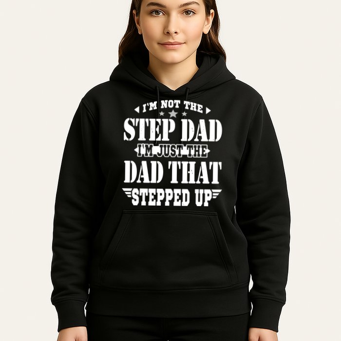 I'm Not The Step Dad I'm Just The Dad That Stepped Up Hoodie